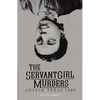 The Servant Girl Murders - Paperback