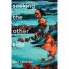 Seeking the Other Side - Paperback