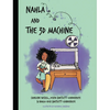 Nahla and the 3D Machine: A rhyming STEM-inspired children's story, based on true events - Hardcover