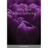 Why God Allows Suffering - Paperback