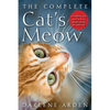 The Complete Cat's Meow: Everything You Need to Know about Caring for Your Cat - Paperback