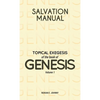 Salvation Manual: Topical Exegesis of the Book of Genesis - Volume 1 - Hardcover