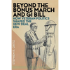 Beyond the Bonus March and GI Bill: How Veteran Politics Shaped the New Deal Era - Paperback