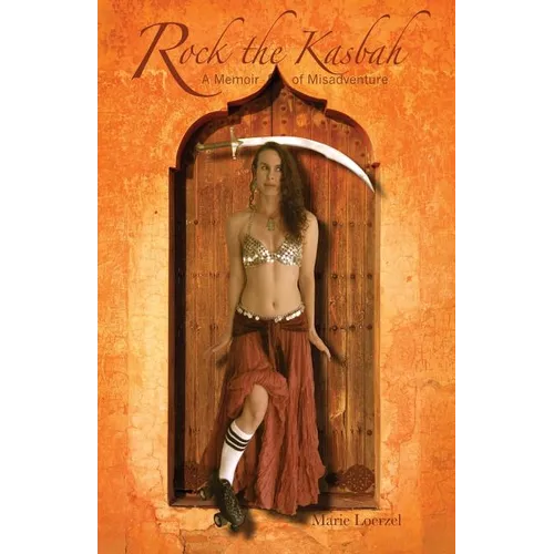 Rock the Kasbah: A Memoir of Misadventure - Paperback