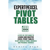 Expert@excel: Pivot Tables: A Step by Step Guide to Learn and Master Excel Pivot Tables to Get Ahead @ Work, Business and Personal Finances - Paperback