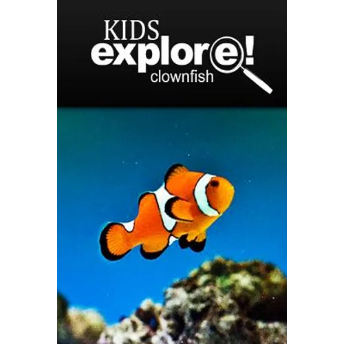 Clown Fish - Kids Explore: Animal books nonfiction - books ages 5-6 - Paperback