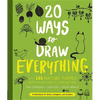 20 Ways to Draw Everything: With 135 Nature Themes from Cats and Tigers to Tulips and Trees - Paperback