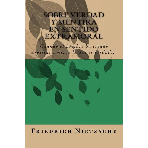 Sobre Verdad y Mentira en Sentido Extramoral (Spanish) Edition - Paperback