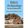 Bible Archaeology - The Top 75 Discoveries: Discover the Proof - Paperback