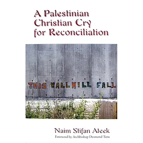 A Palestinian Christian Cry for Reconciliation - Paperback