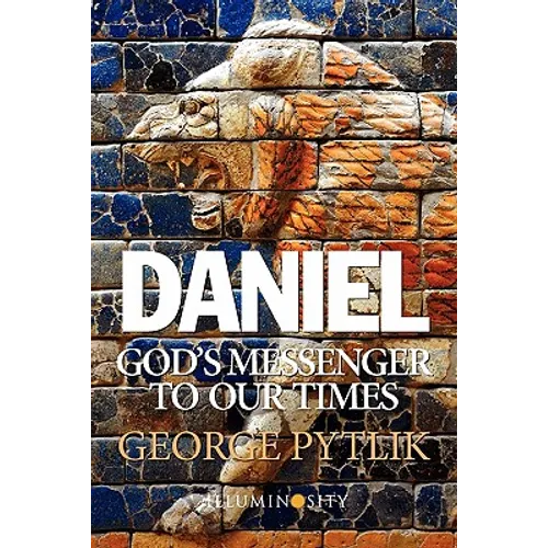 Daniel: God's Messenger to Our Times - Paperback