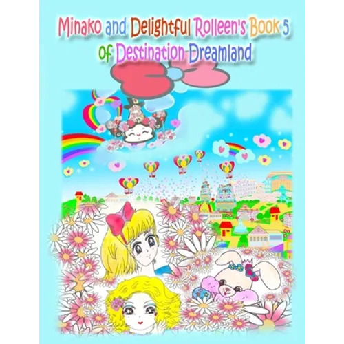 Minako and Delightful Rolleen's Book 5 of Destination Dreamland - Paperback