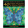 Coloring Books For Adults Volume 2: 40 Stress Relieving And Relaxing Patterns - Paperback