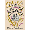 Something Like Breathing - Paperback