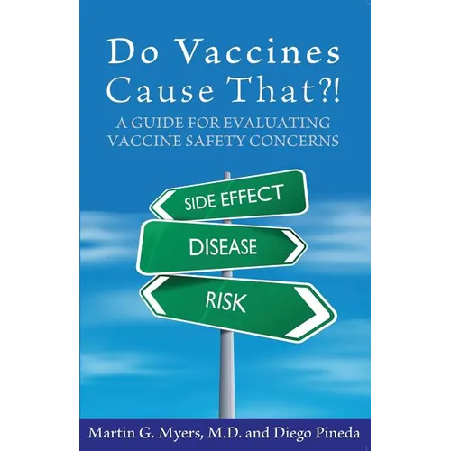 Do Vaccines Cause That?!: A Guide for Evaluating Vaccine Safety Concerns - Paperback