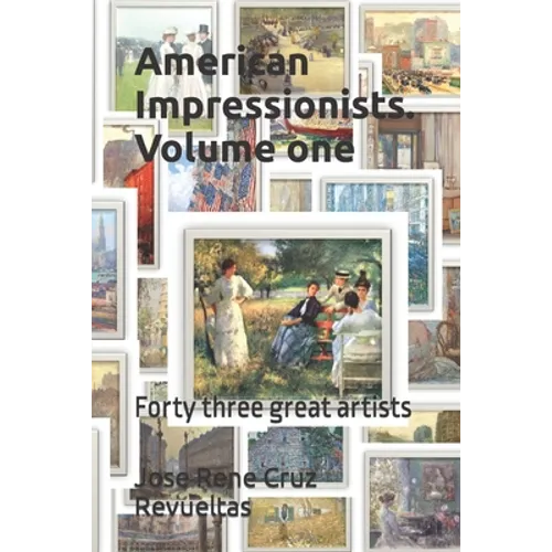 American Impressionists. Volume one: Forty three great artists - Paperback
