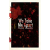 We Take Me Apart - Paperback