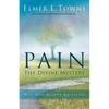 Pain: The Divine Mystery: Why God Allows Suffering - Paperback