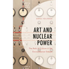 Art and Nuclear Power: The Role of Culture in the Environmental Debate - Paperback