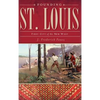 Founding St. Louis: First City of the New West - Hardcover