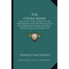 The Other Mind: Including The Science Of All Phenomena And The Practice Of All Forms Of Human Control Over Others In Twenty-Six Cycles - Paperback