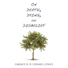 On Death, Dying, and Disbelief - Paperback