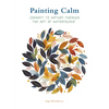 Painting Calm: Connect to Nature Through the Art of Watercolour - Paperback