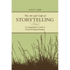 The Art And Craft Of Storytelling: A Comprehensive Guide To Classic Writing Techniques - Paperback