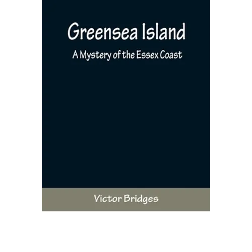 Greensea Island: A Mystery of the Essex Coast - Paperback