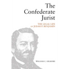 The Confederate Jurist: The Legal Life of Judah P. Benjamin - Paperback