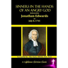Sinners In The Hands Of An Angry God: Delivered by Jonathan Edwards On July 8, 1741 - Paperback