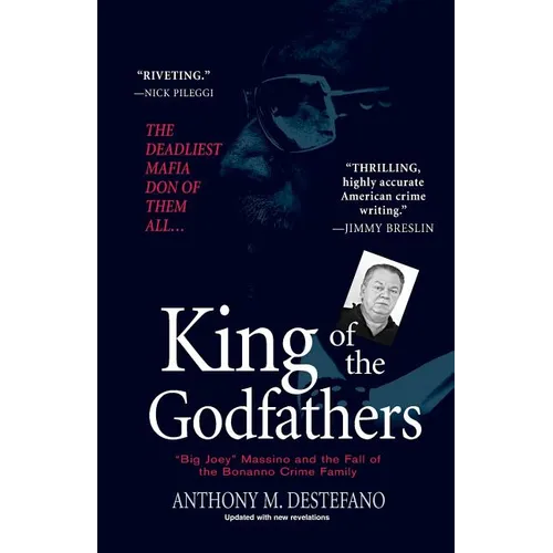 King of the Godfathers: Big Joey Massino and the Fall of the Bonanno Crime Family - Paperback