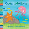 Ocean Motions: Ocean Books for Toddlers 1-3 - Board Book