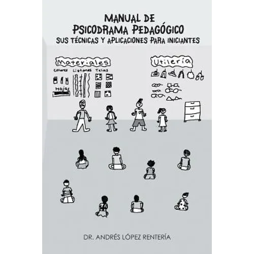 Manual de Psicodrama Pedagogico Sus Tecnicas y Aplicaciones Para Iniciantes. - Paperback