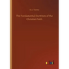 The Fundamental Doctrines of the Christian Faith - Paperback