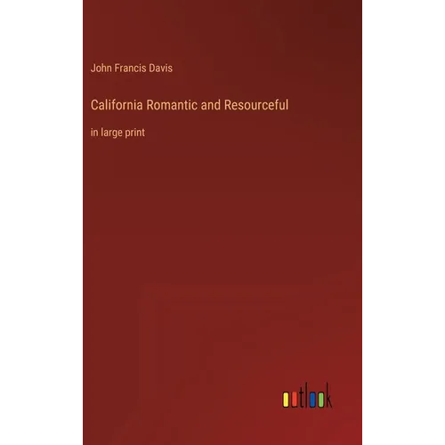 California Romantic and Resourceful: in large print - Hardcover