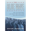 The Blue Wave: The 2018 Midterms and What They Mean for the 2020 Elections - Paperback