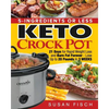 5-Ingredients or Less Keto Crock Pot Cookbook: 21 Day for Rapid Weight Loss and Burn Fat Forever- Lose up to 20 Pounds in 3 Weeks - Paperback