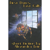 First Dates, Last Calls: Selected Short Fiction - Paperback