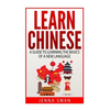 Learn Chinese: A Guide to Learning the Basics of a New Language - Paperback