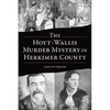 The Hoyt-Wallis Murder Mystery in Herkimer County - Paperback