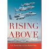 Rising Above: Gaining Perspective, Confidence and Control in Flight and Life - Hardcover
