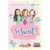So Sweet! Three Books in One: Katie and the Cupcake Cure; Sunday Sundaes; Hole in the Middle - Paperback