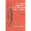 Shared Symbols, Contested Meanings: Gros Ventre Culture and History, 1778-1984 - Paperback