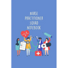 Nurse Practitioner Squad Notebook: Funny Nursing Theme Notebook - Includes: Quotes From My Patients and Coloring Section - Graduation And Appreciation - Paperback