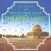 Why Was Israel Called The Holy Land? - History Book for Kids Children's Asian History - Paperback