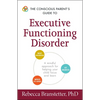 The Conscious Parent's Guide to Executive Functioning Disorder: A Mindful Approach for Helping Your Child Focus and Learn - Paperback