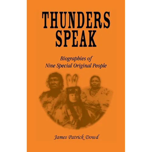 Thunders Speak: Biographies of Nine Special Original People - Paperback