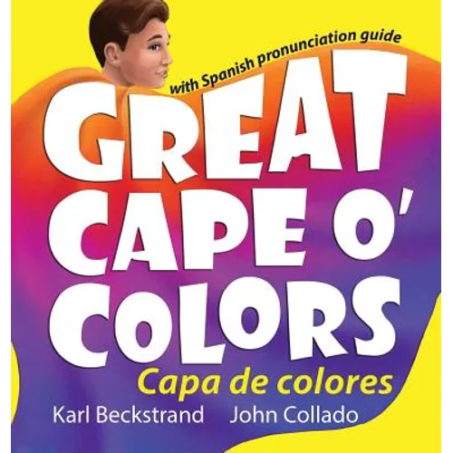 Great Cape o' Colors - Capa de colores: English-Spanish with pronunciation guide - Hardcover