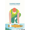 Chasing Rumor: A Season Fly Fishing in Patagonia - Paperback